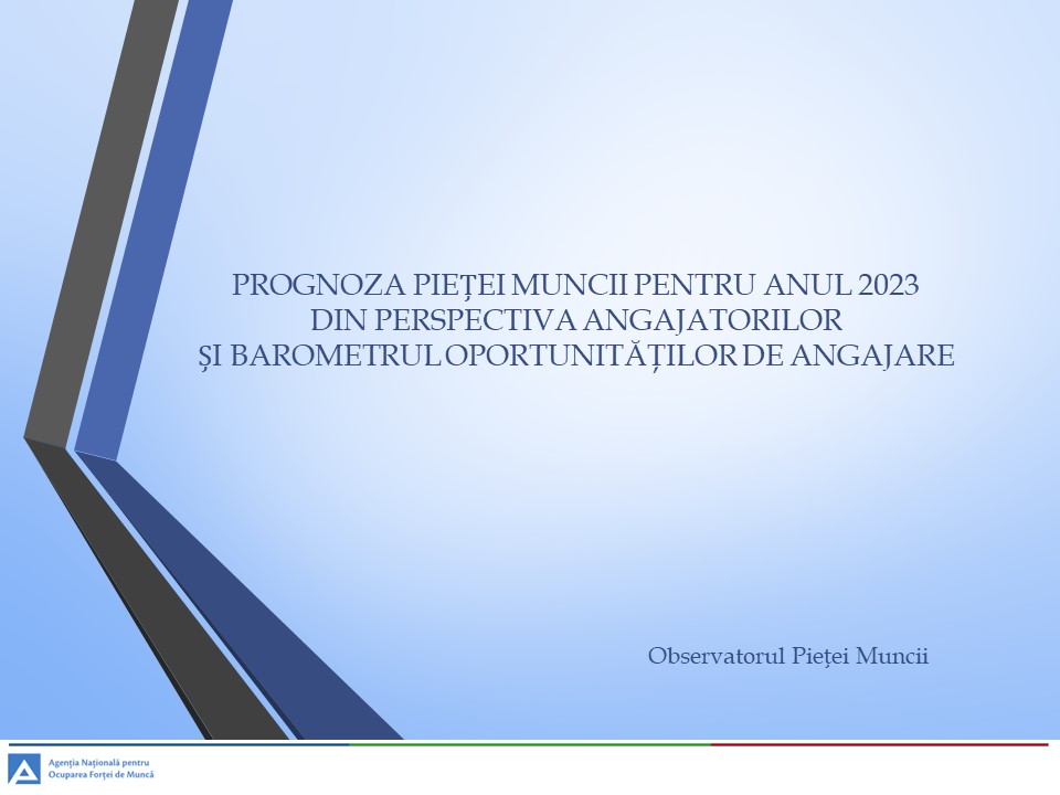 DESCARCĂ Prognoza pieței muncii pentru anul 2023 din perspectiva angajatorilor și Barometrul oportunităților de angajare